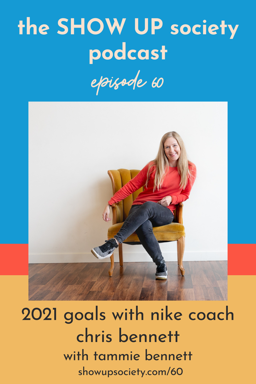 2021 goals with nike coach chris bennett - episode 60 — the show up society  with tammie bennett
