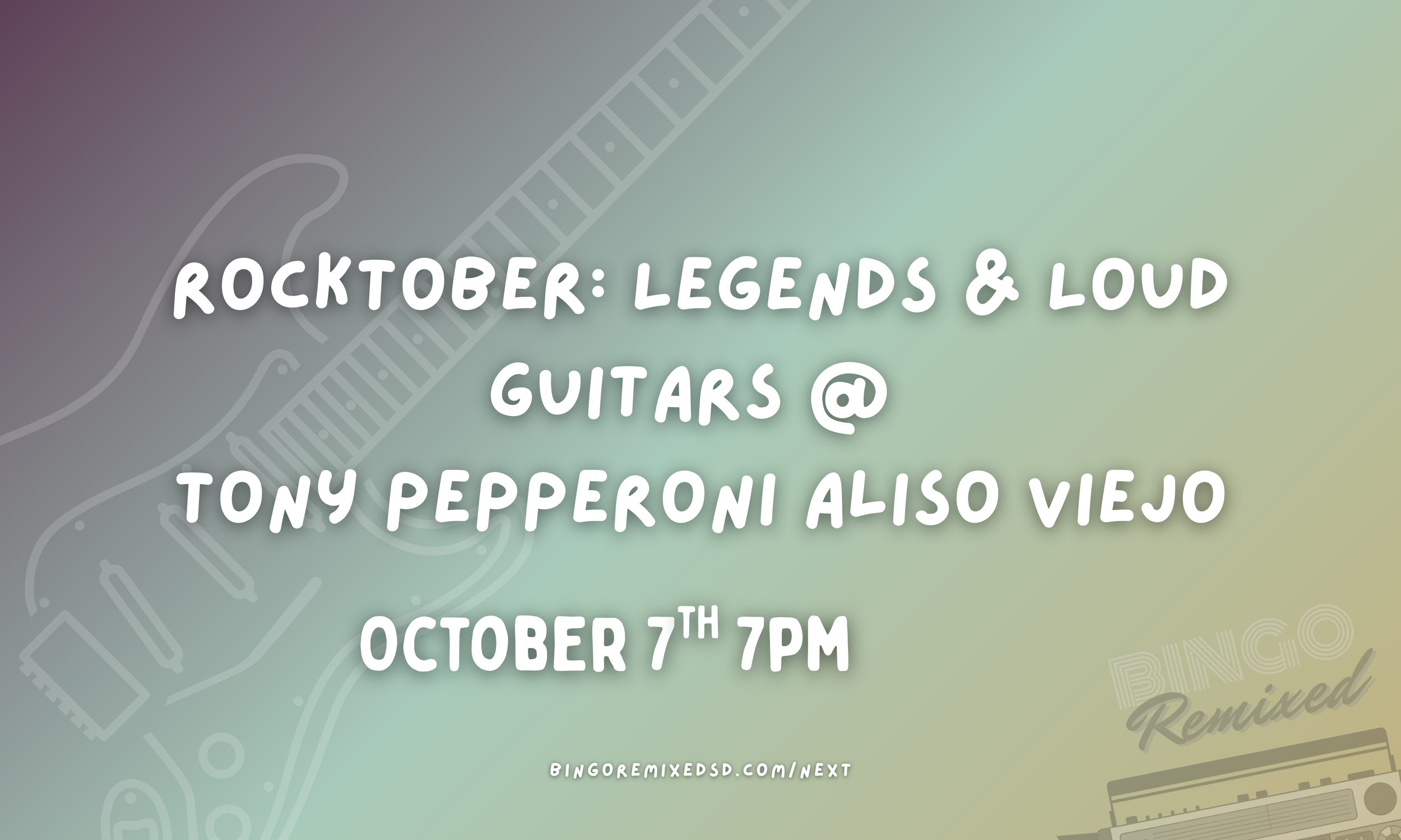 Rocktober: Legends & Loud Guitars@ Tony Pepperoni Aliso Viejo