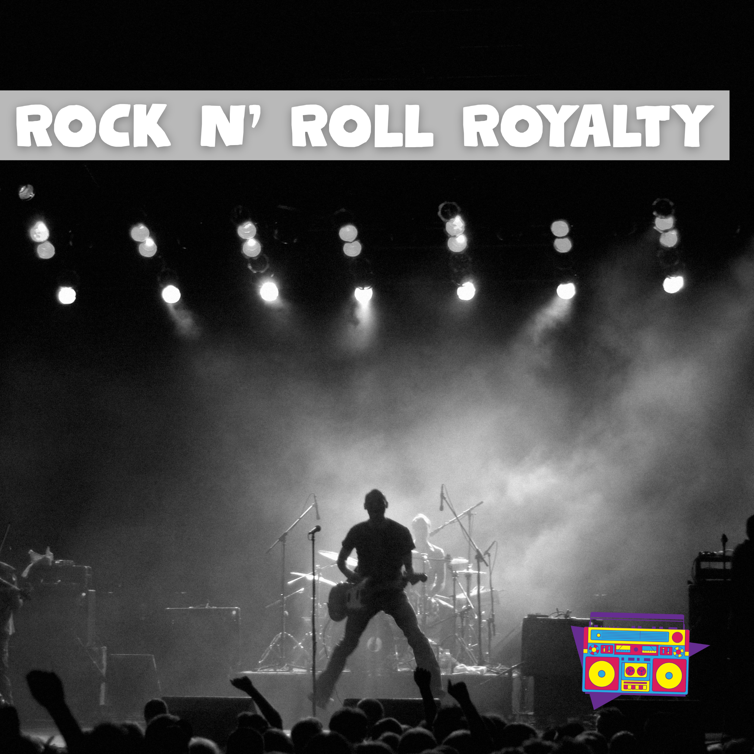 Rock N' Roll Royalty