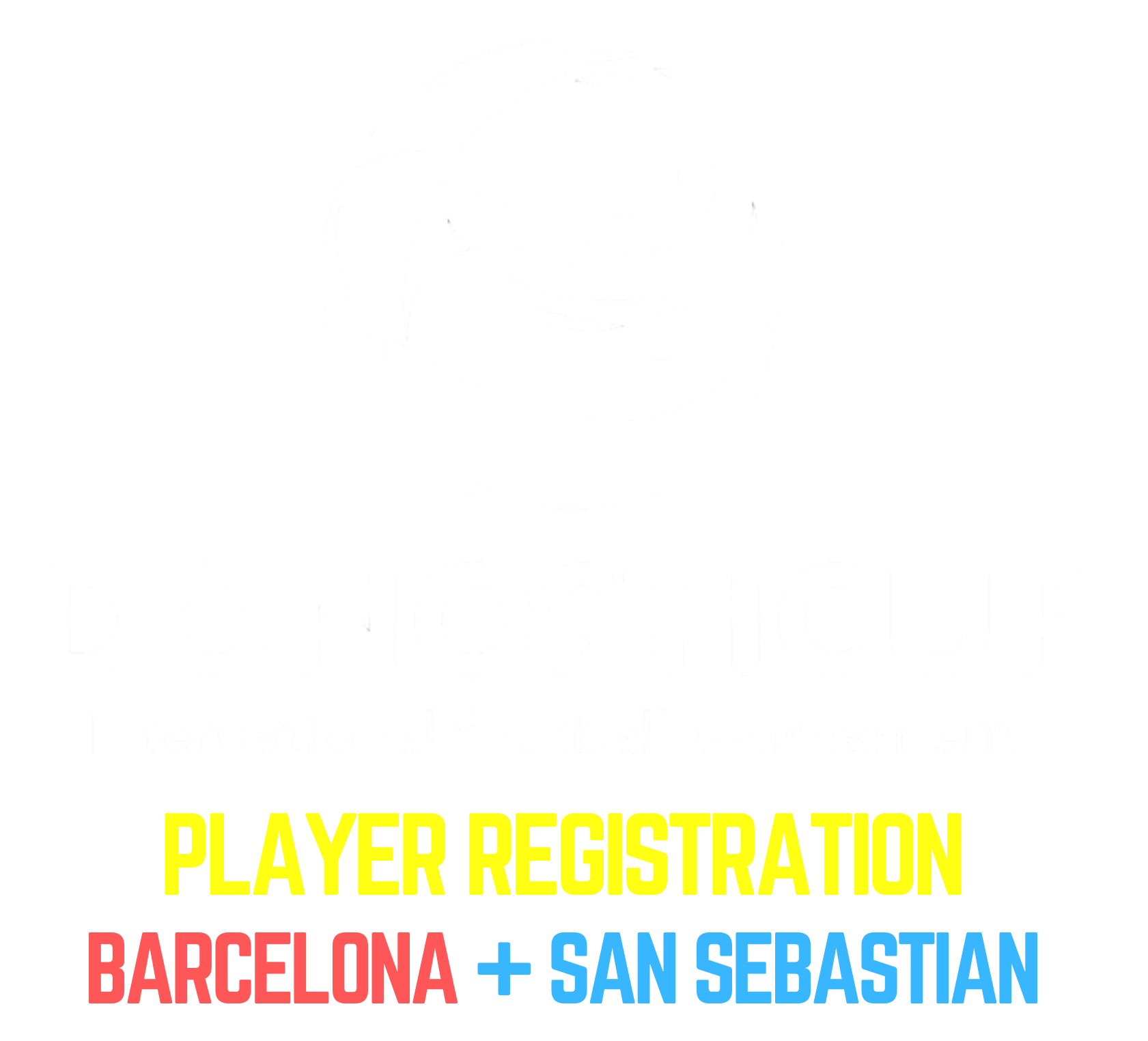 PLAYER Registration : DONOSTI CUP 2027 : BARCELONA + SAN SEBASTIAN