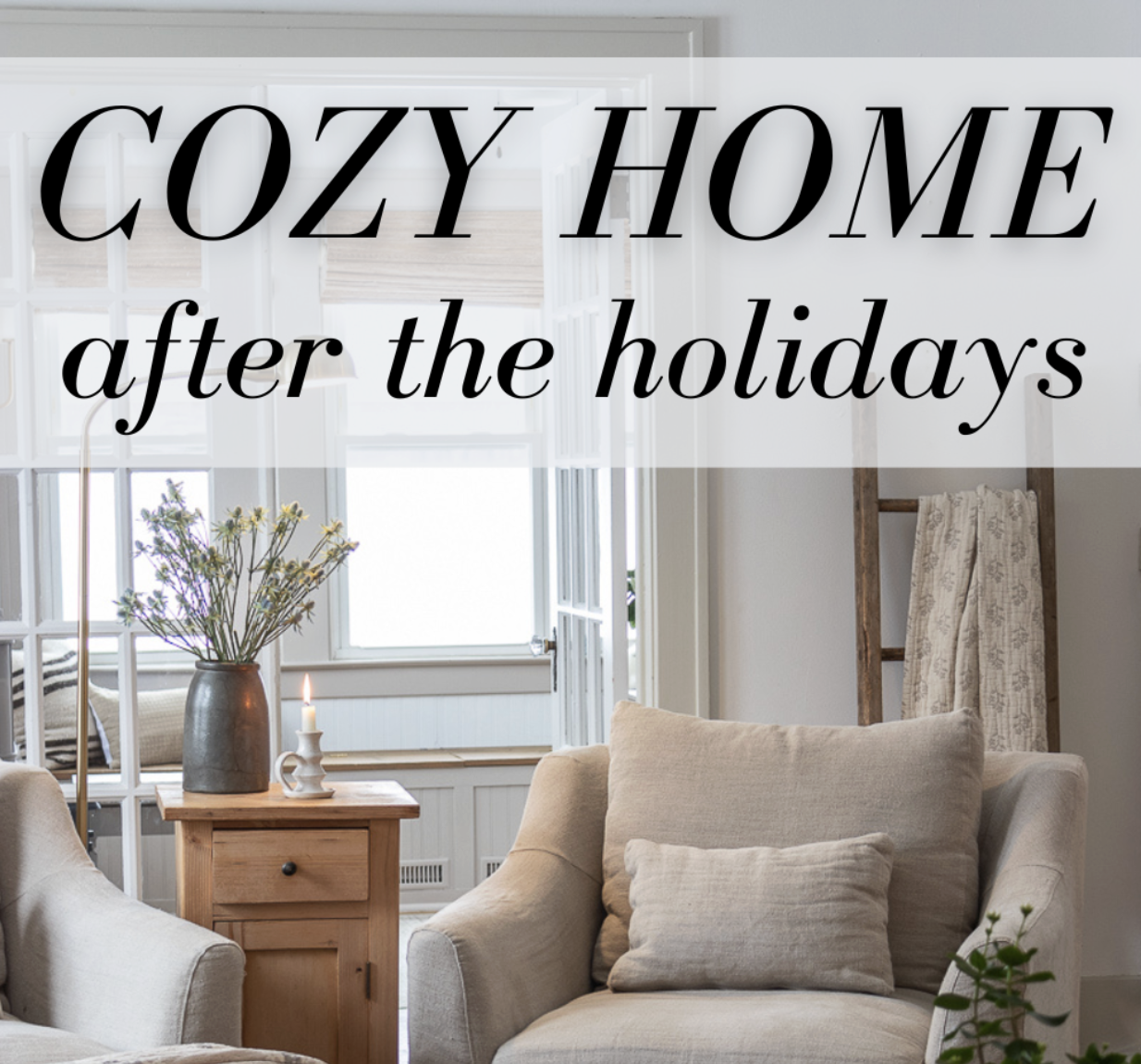 New Year, Fresh Home: How to Whip Your Space Into Shape After the Holidays