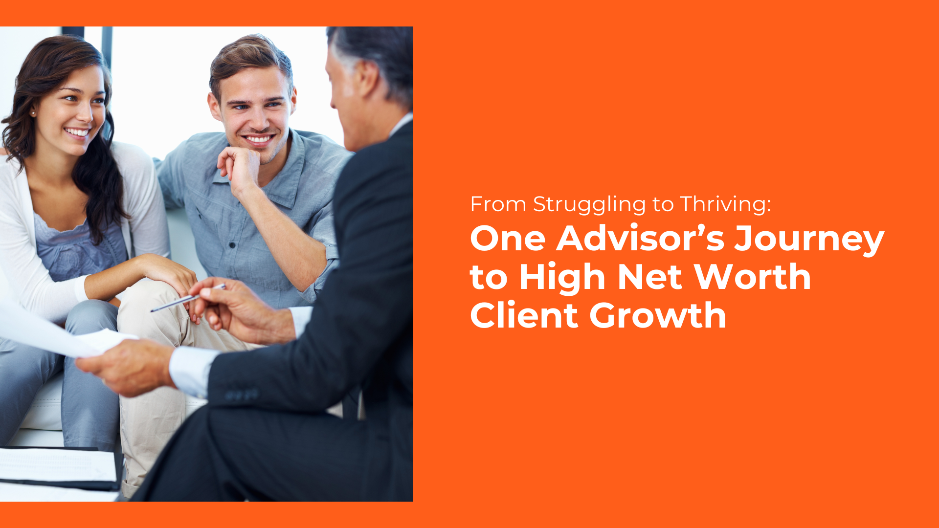 From Struggling to Thriving: One Advisor’s Journey to High Net Worth Client Growth