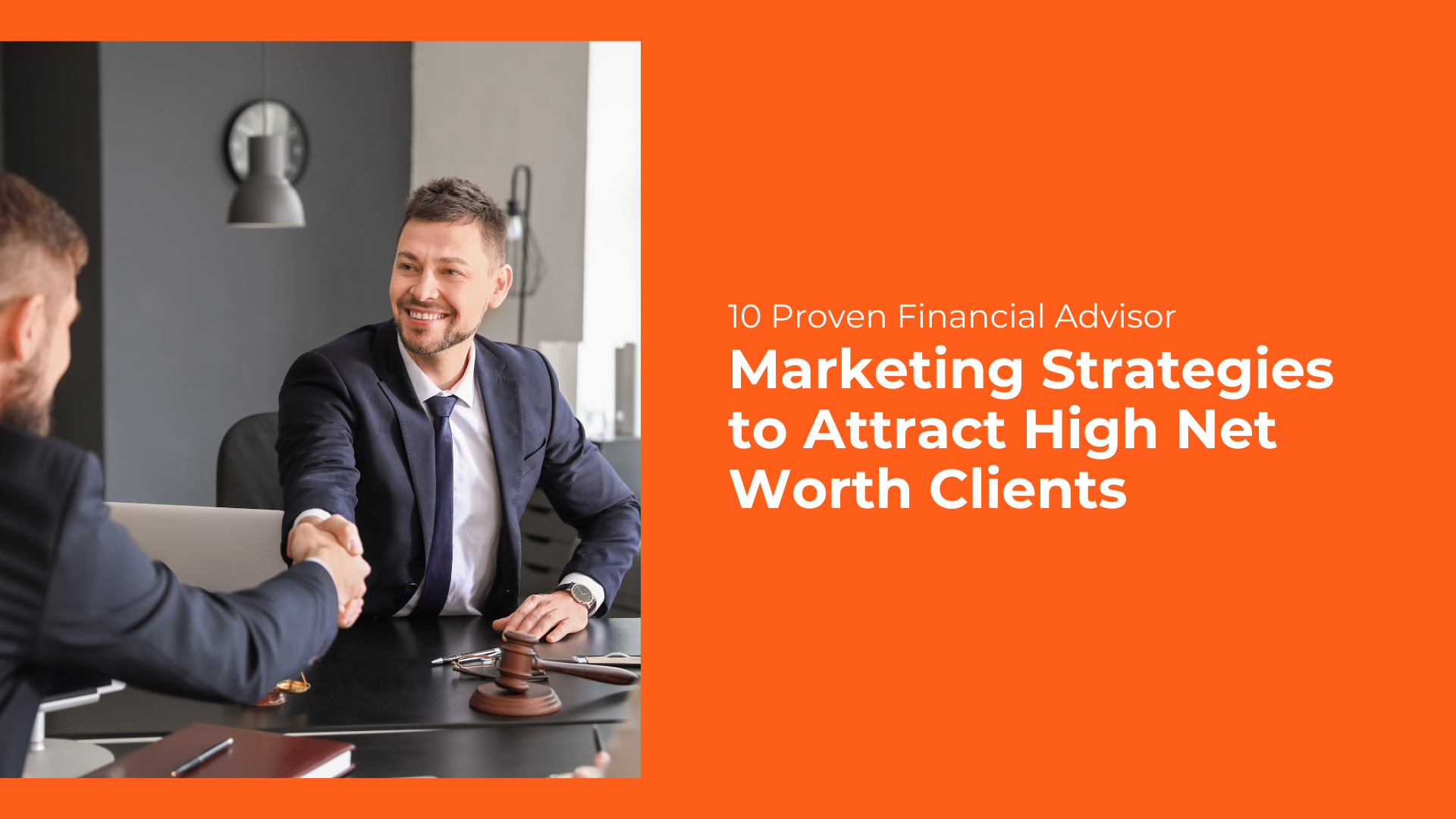 10 Proven Financial Advisor Marketing Strategies to Attract High Net Worth Clients