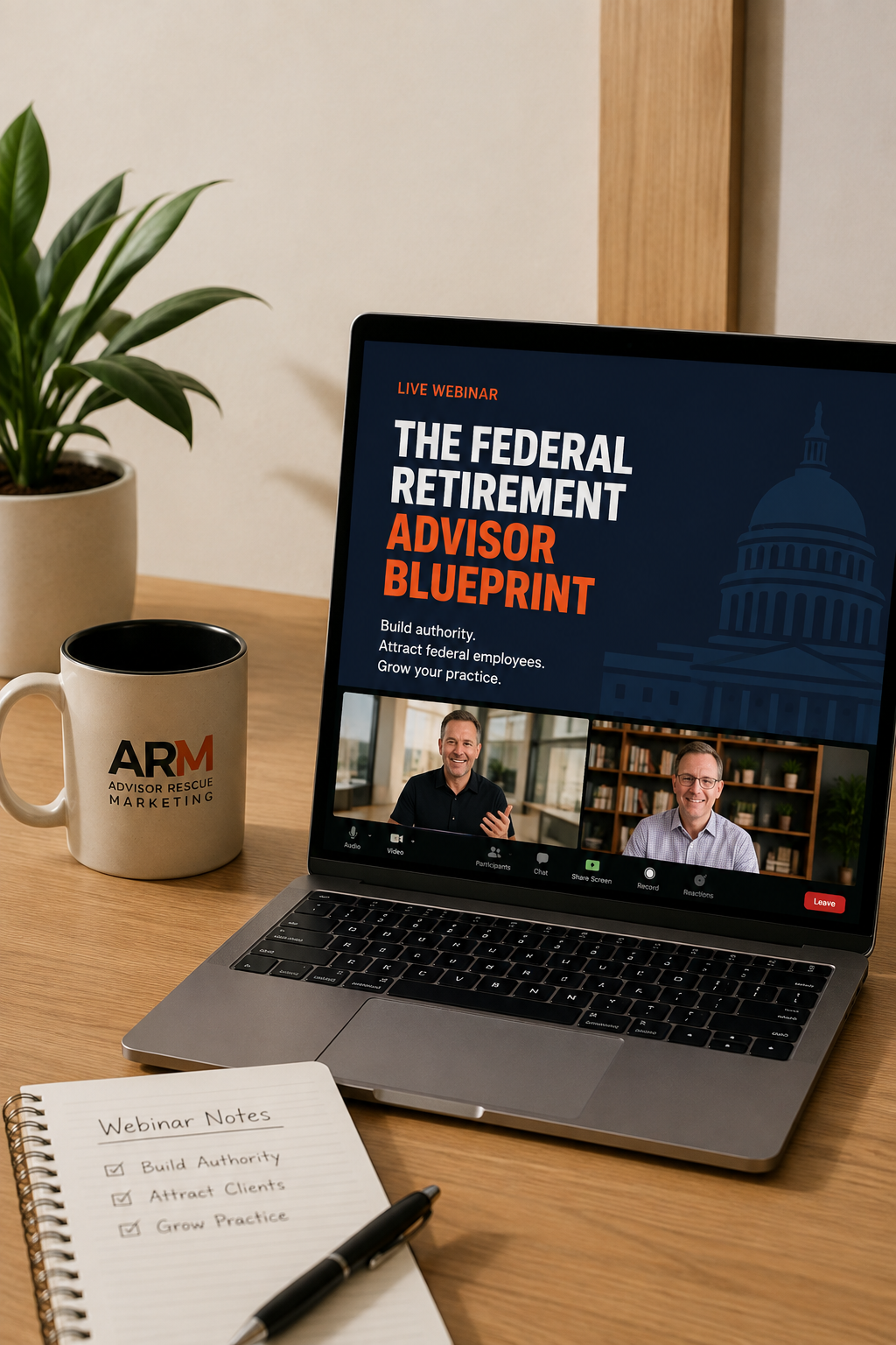 Laptop displaying a live webinar titled “The Federal Retirement Advisor Blueprint,” with an ARM-branded mug, notebook, and plant on a desk.