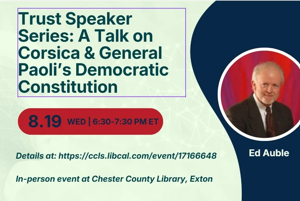 Trust Speaker Series: A Talk on Corsica and General Paoli's Democratic Constitution with Ed Auble