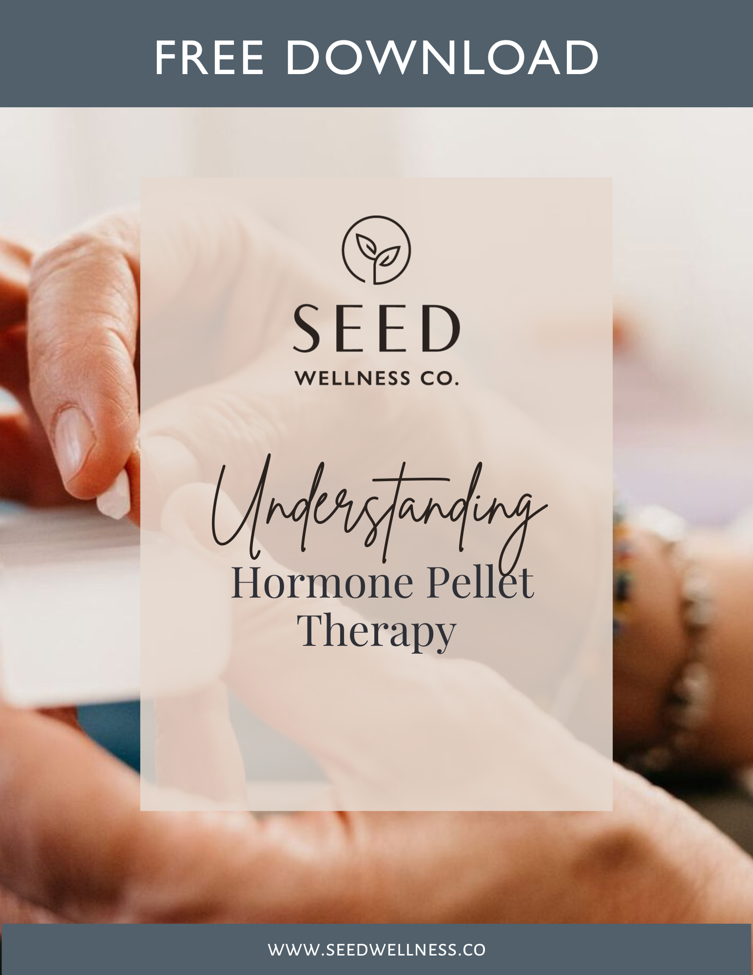 Understanding Hormone Pellet Therapy (FREE E-GUIDE).png