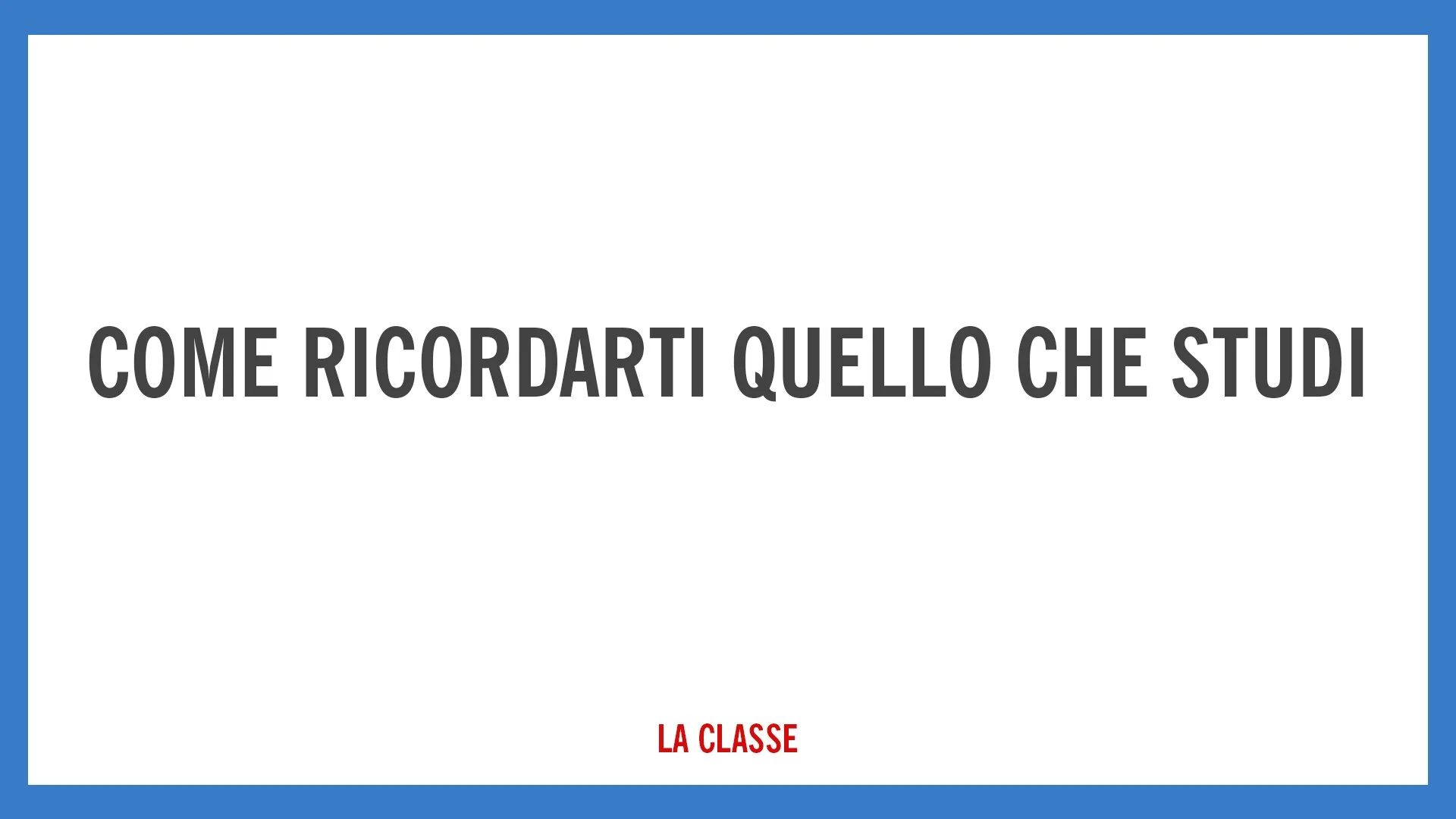 COME RICORDARTI QUELLO CHE STUDI pt2
