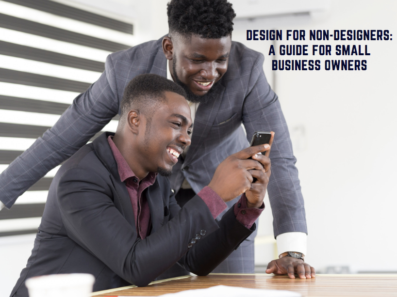 Design For Non Designers: A Guide For Small Business Owners