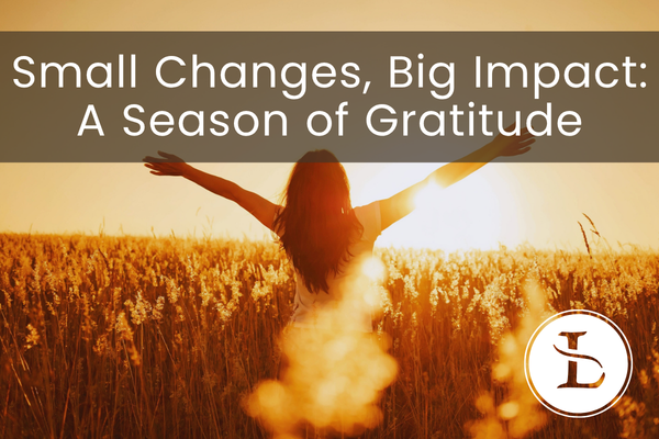 Small Changes, Big Impact: A Season of Gratitude