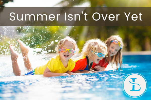 Summer Isn't Over Yet