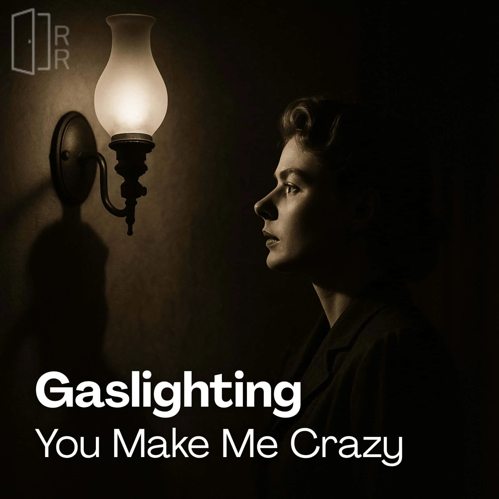 Gaslighting: You Make Me Crazy