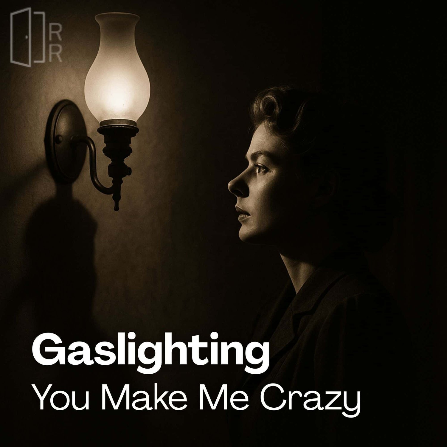 Gaslighting: You Make Me Crazy