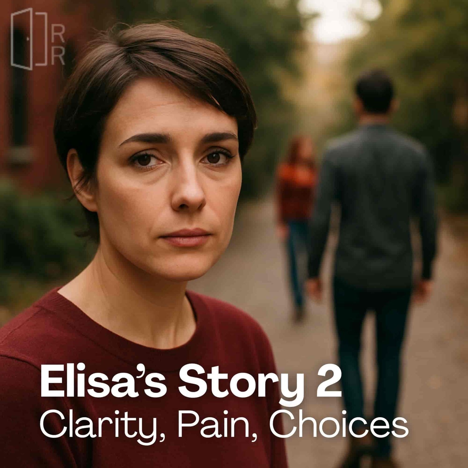 Elisa’s Story 2: Clarity, Pain, Choices