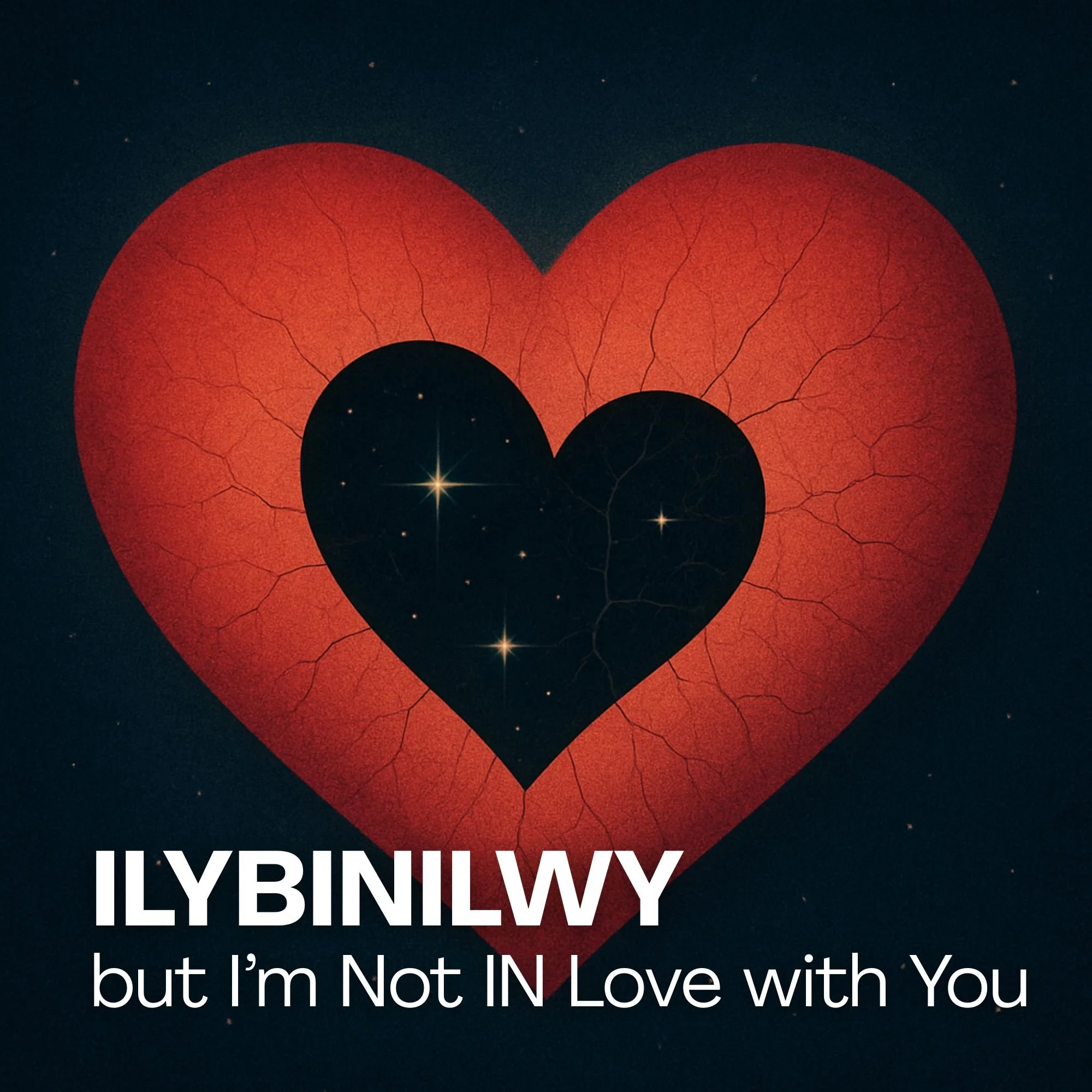 ILYBINILWY: “I’m not IN love with you.”