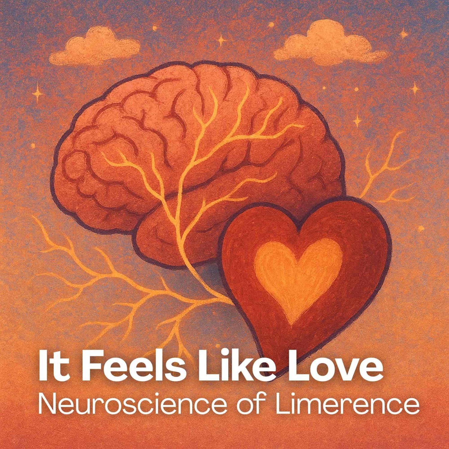 It Feels Like Love: The Neuroscience of Limerence