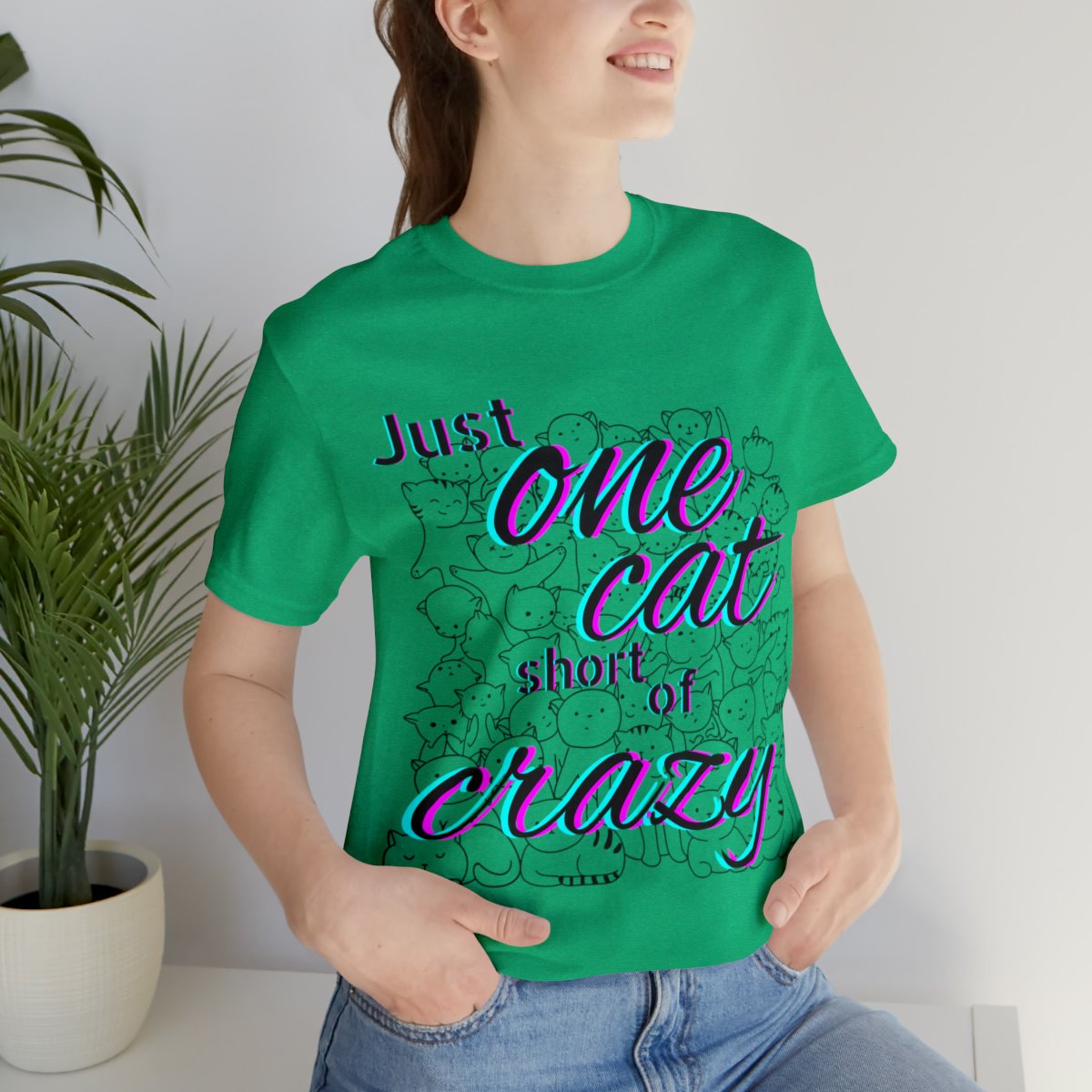 Just One Cat Short Of Crazy Cat Lover Shirts