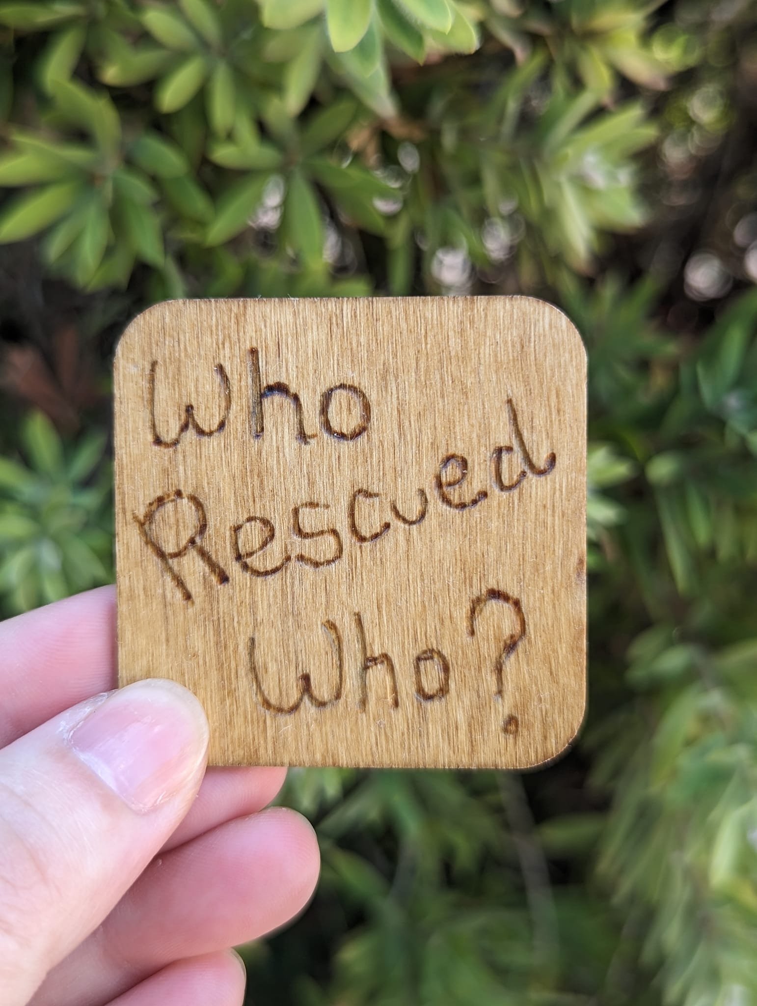 Who Rescued Who Pet Quote Wood Burning Fridge Magnet