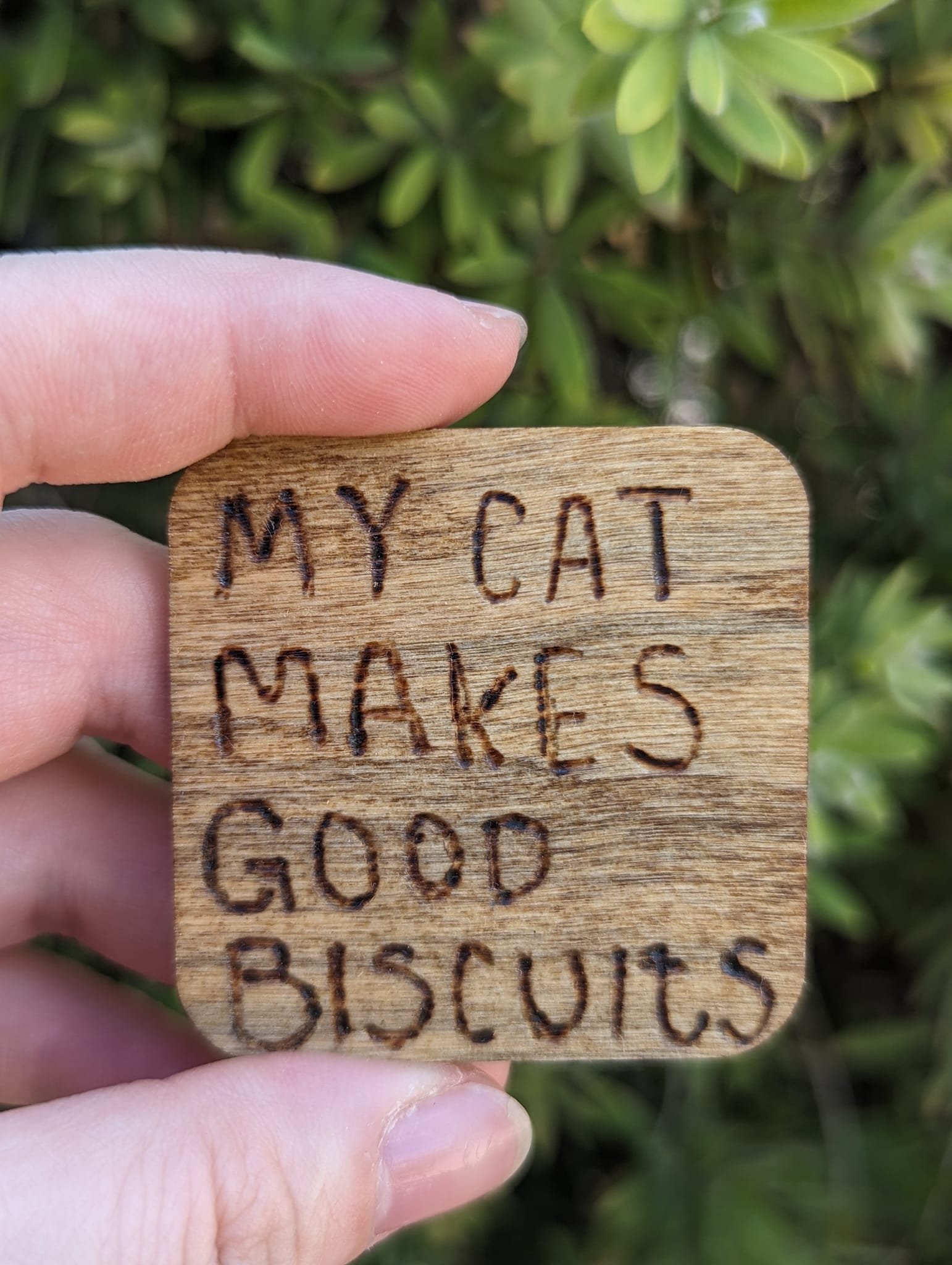 My Cat Makes Good Biscuits Pet Quote Wood Burning Fridge Magnet