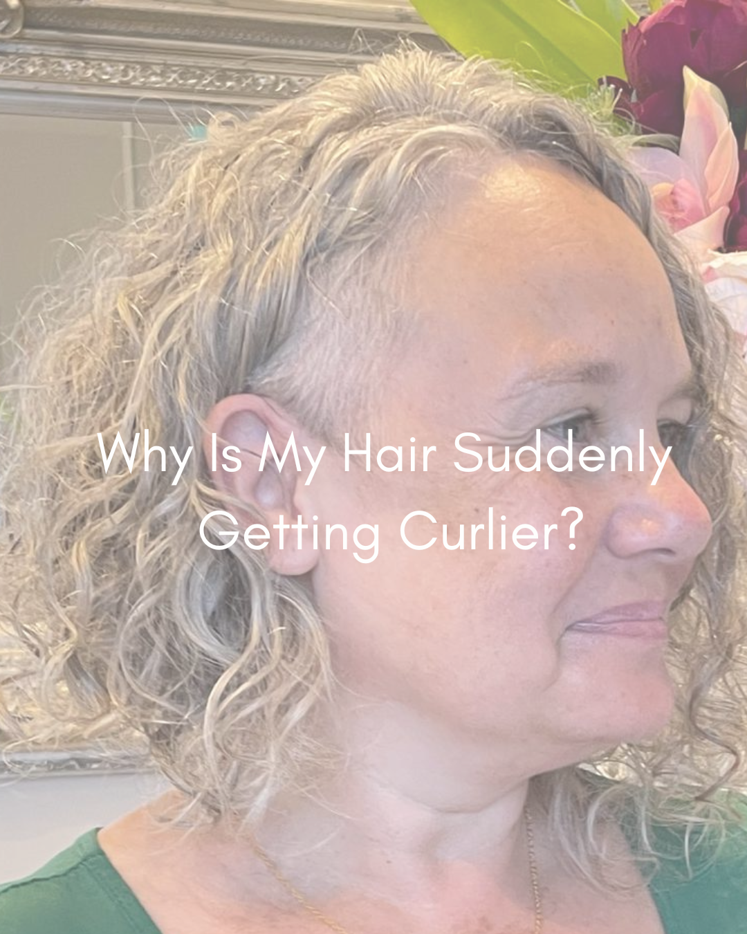 Why Is My Hair Suddenly Getting Curlier?