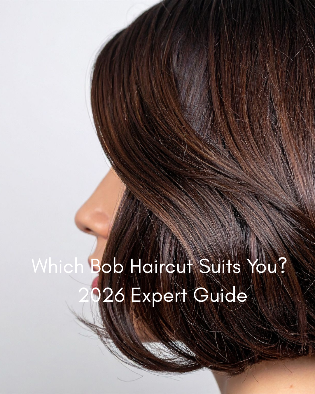 Which Bob Haircut Suits You? 2026 Expert Guide