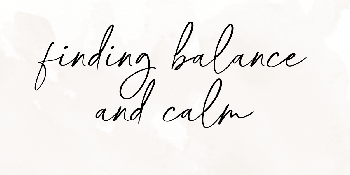 finding balance and calm beyond anxiety