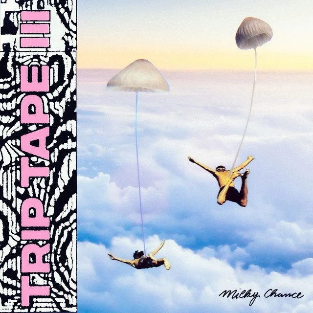 Milky Chance – Trip Tape III