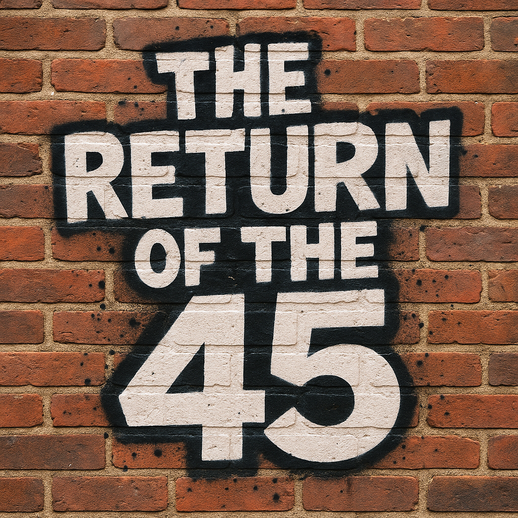 The Return of the 45