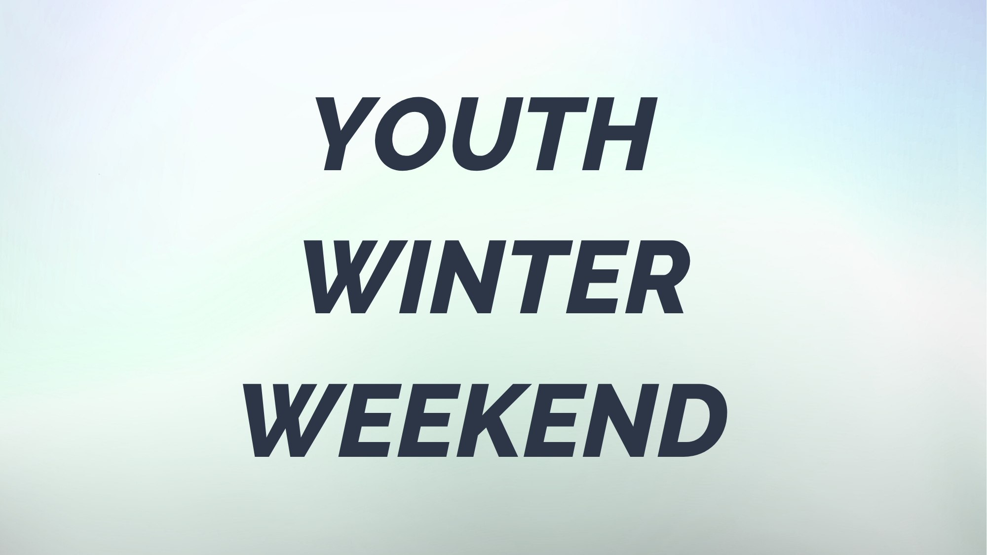 EMBRACE YOUTH WINTER WEEKEND