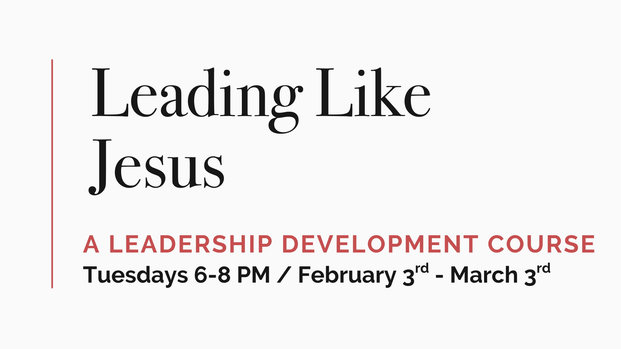 “LEADING LIKE JESUS” LEADERSHIP DEVELOPMENT COURSE