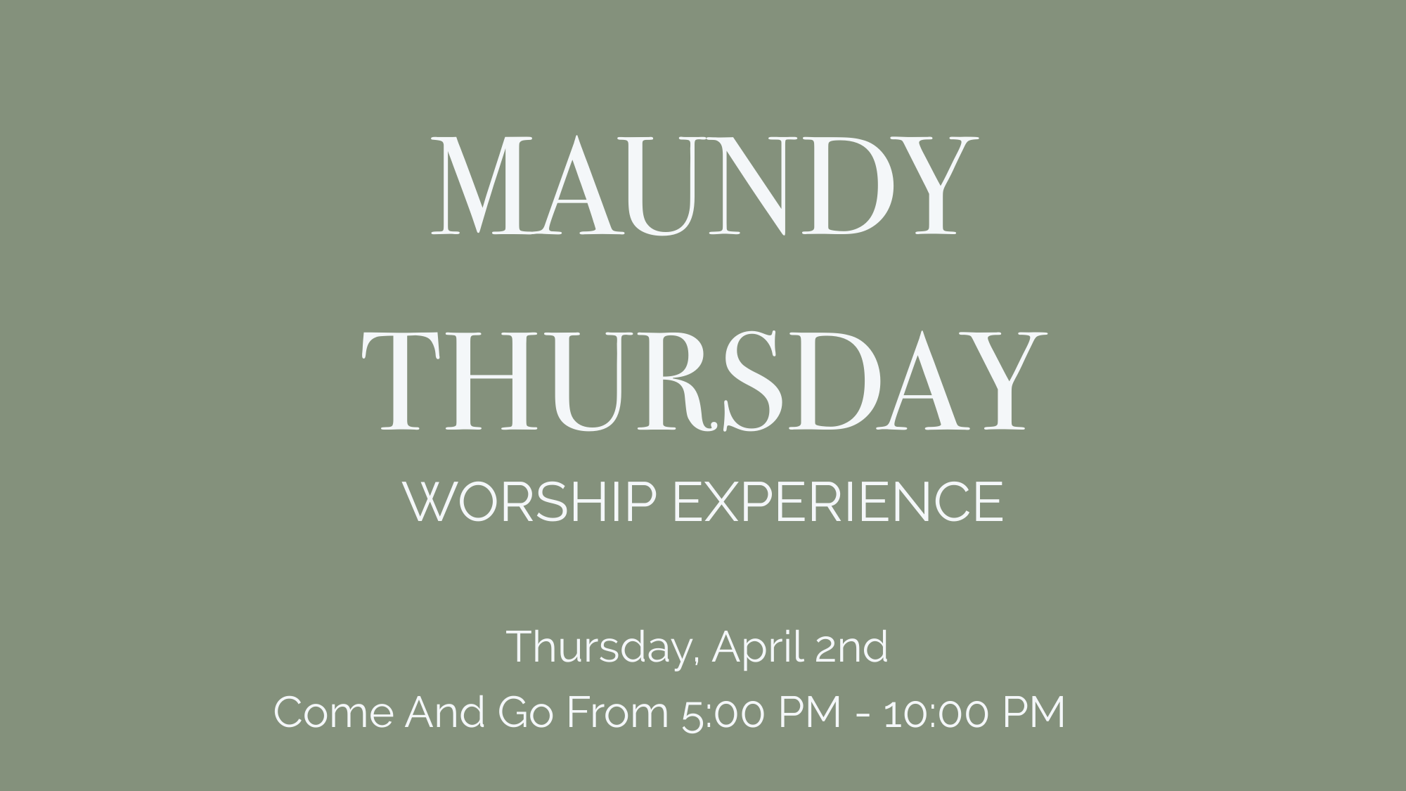 MAUNDY THURSDAY WORSHIP EXPERIENCE