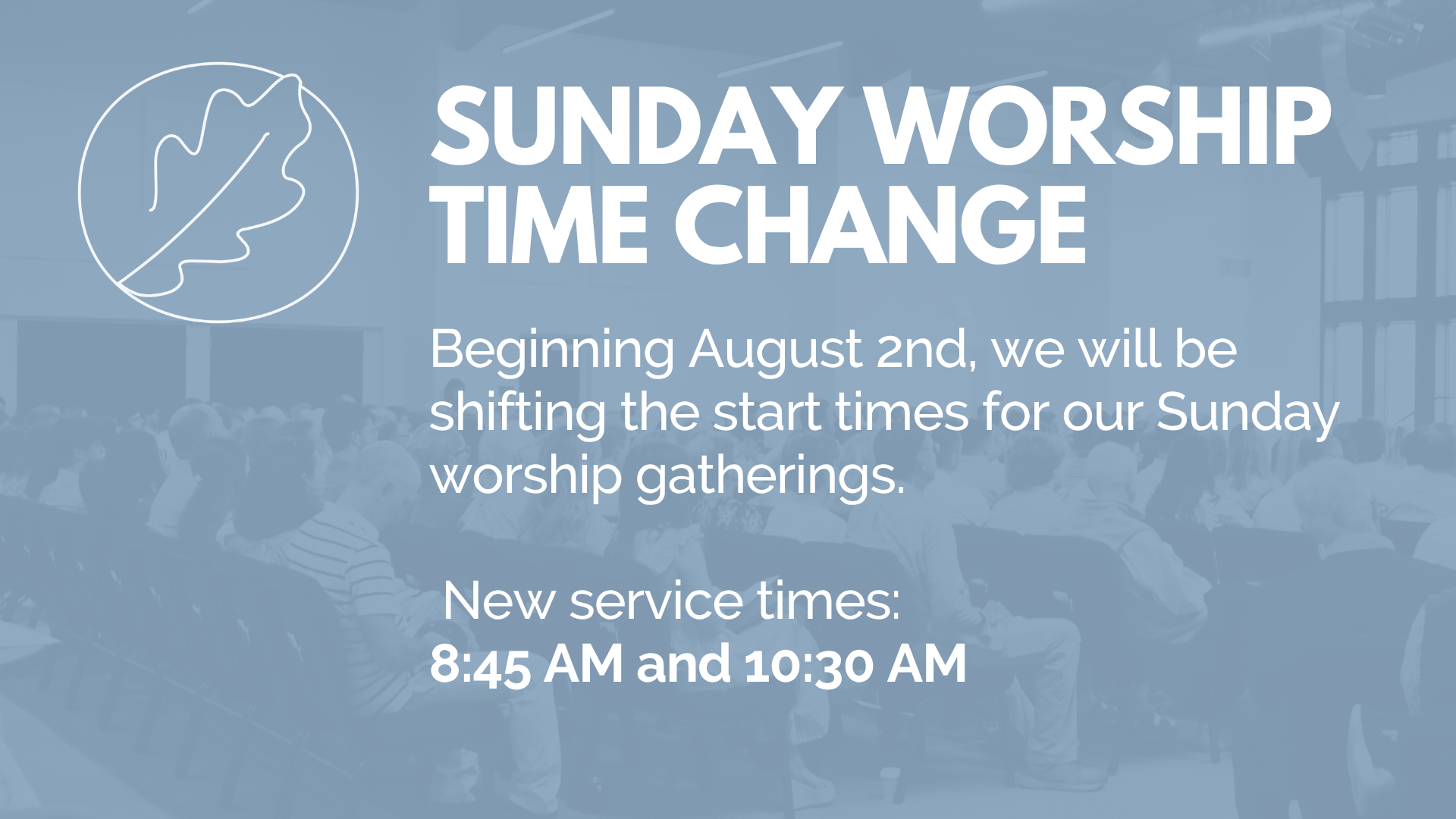 SUNDAY WORSHIP TIME CHANGE