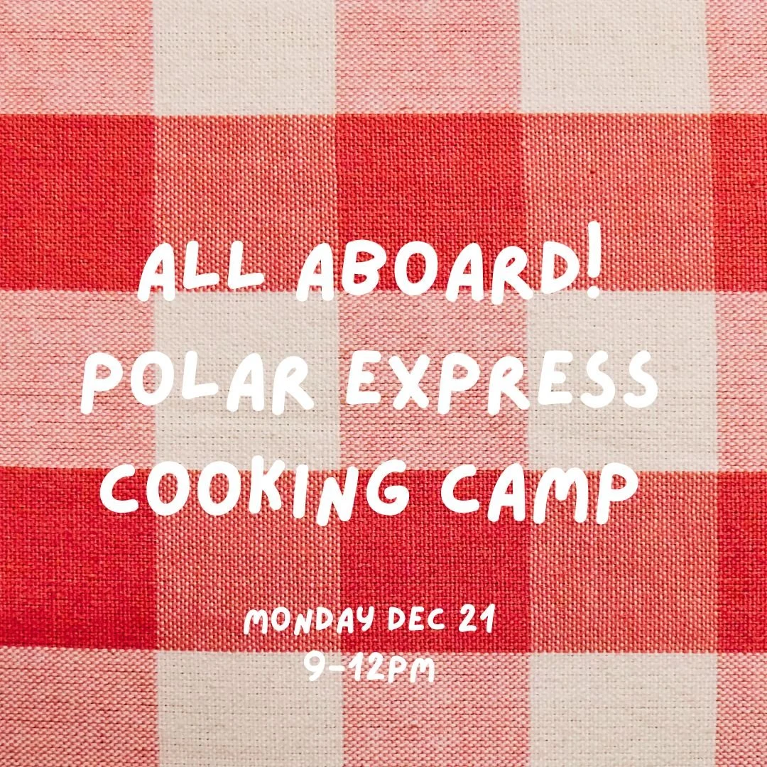 Polar Express Kids Cooking Camp! - December