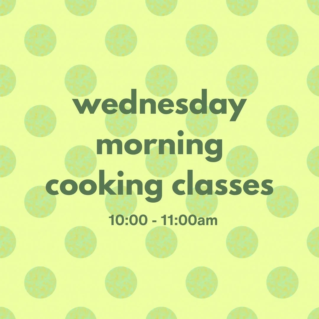 Wednesday Morning Cooking Class