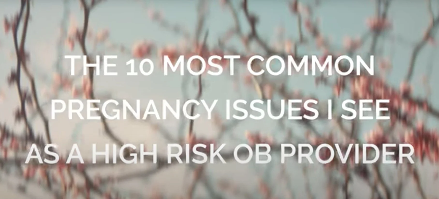 Top 10 Most Common Pregnancy Issues I See As A High Risk OB Provider