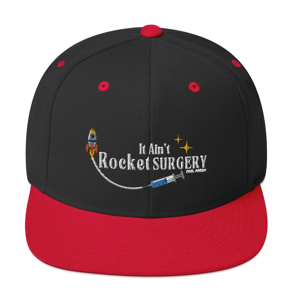 It Ain't Rocket Surgery! - Snapback Hat