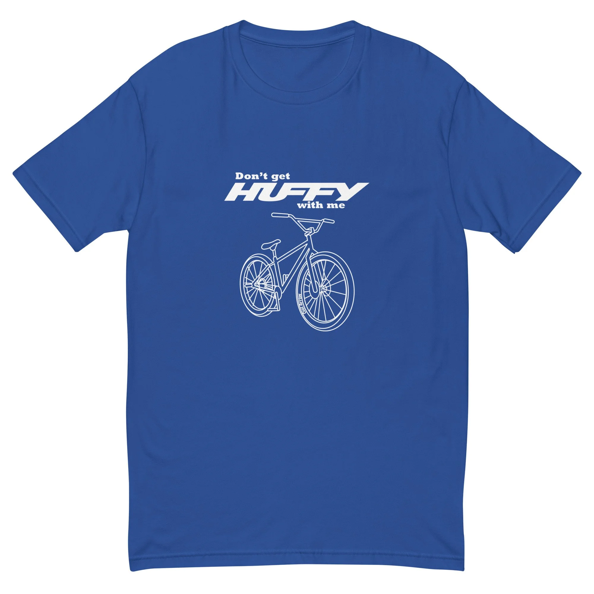 Don't get Huffy with me - Bike  Tee