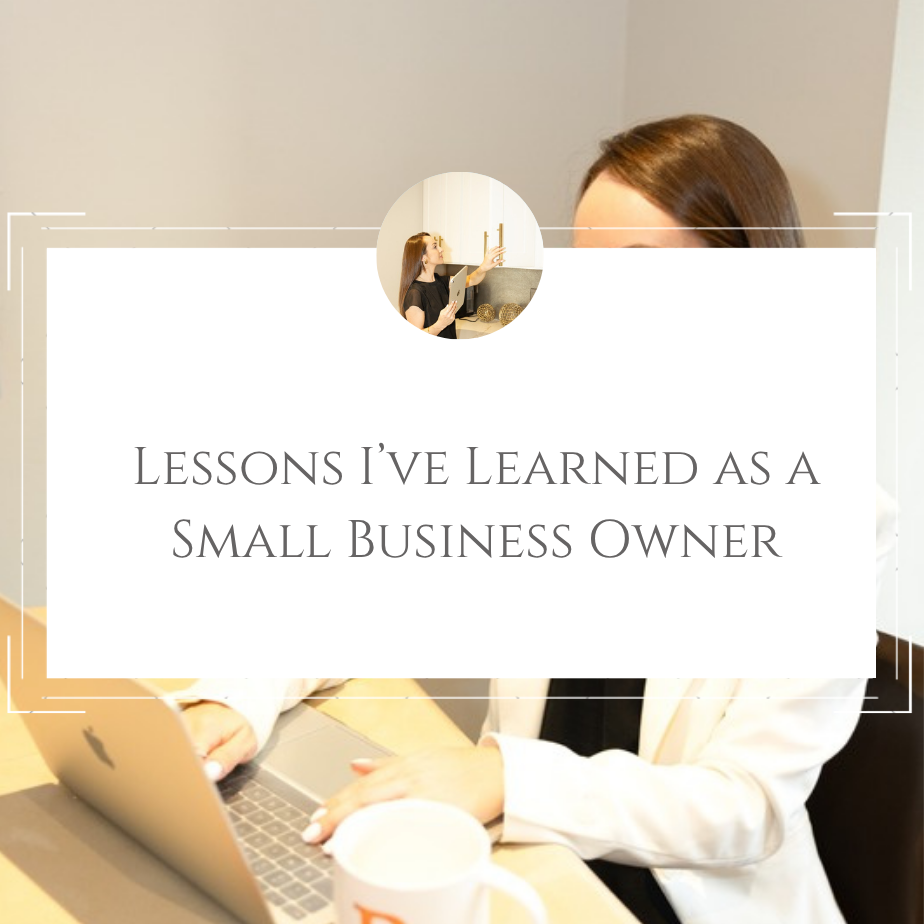 Lessons I've Learned As A Small Business Owner