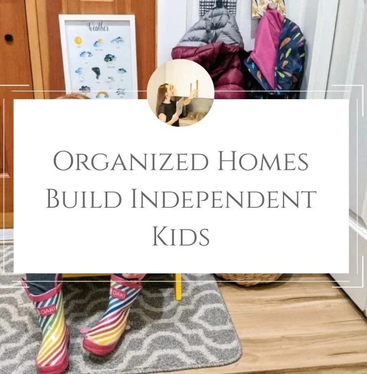 Organized Homes Build Independent Kids