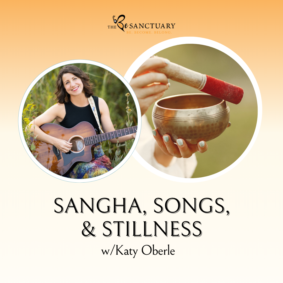 Sangha, Songs, &amp; Stillness w/ Katy (Monthly)