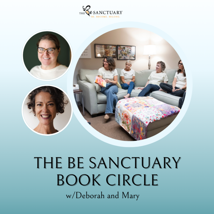 The Be Sanctuary Book Circle, w/Deborah &amp; Mary, July 14, 6:30-8:00 pm, $10