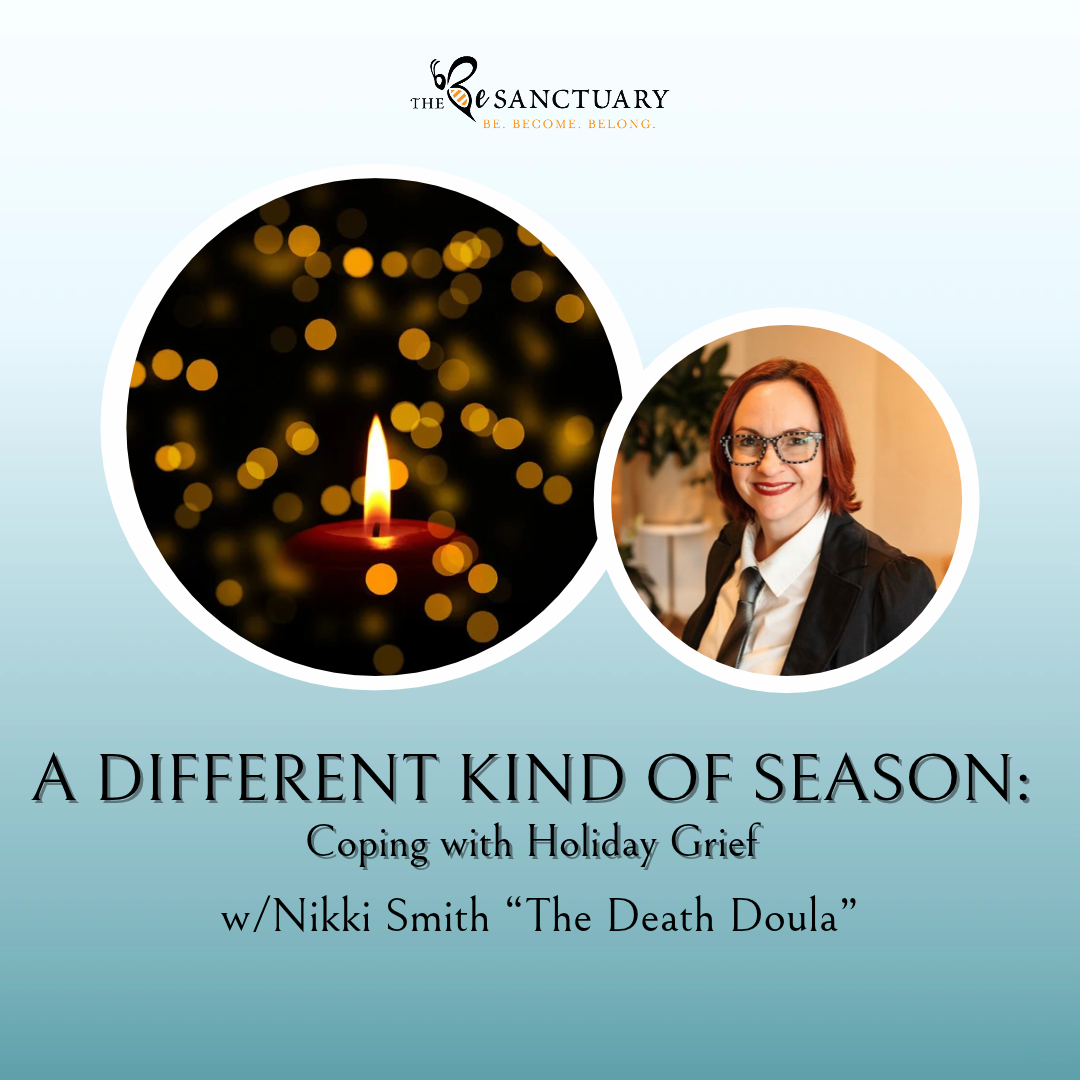 A Different Kind of Season: COping with Holiday Grief with Nikki the Death Doula 