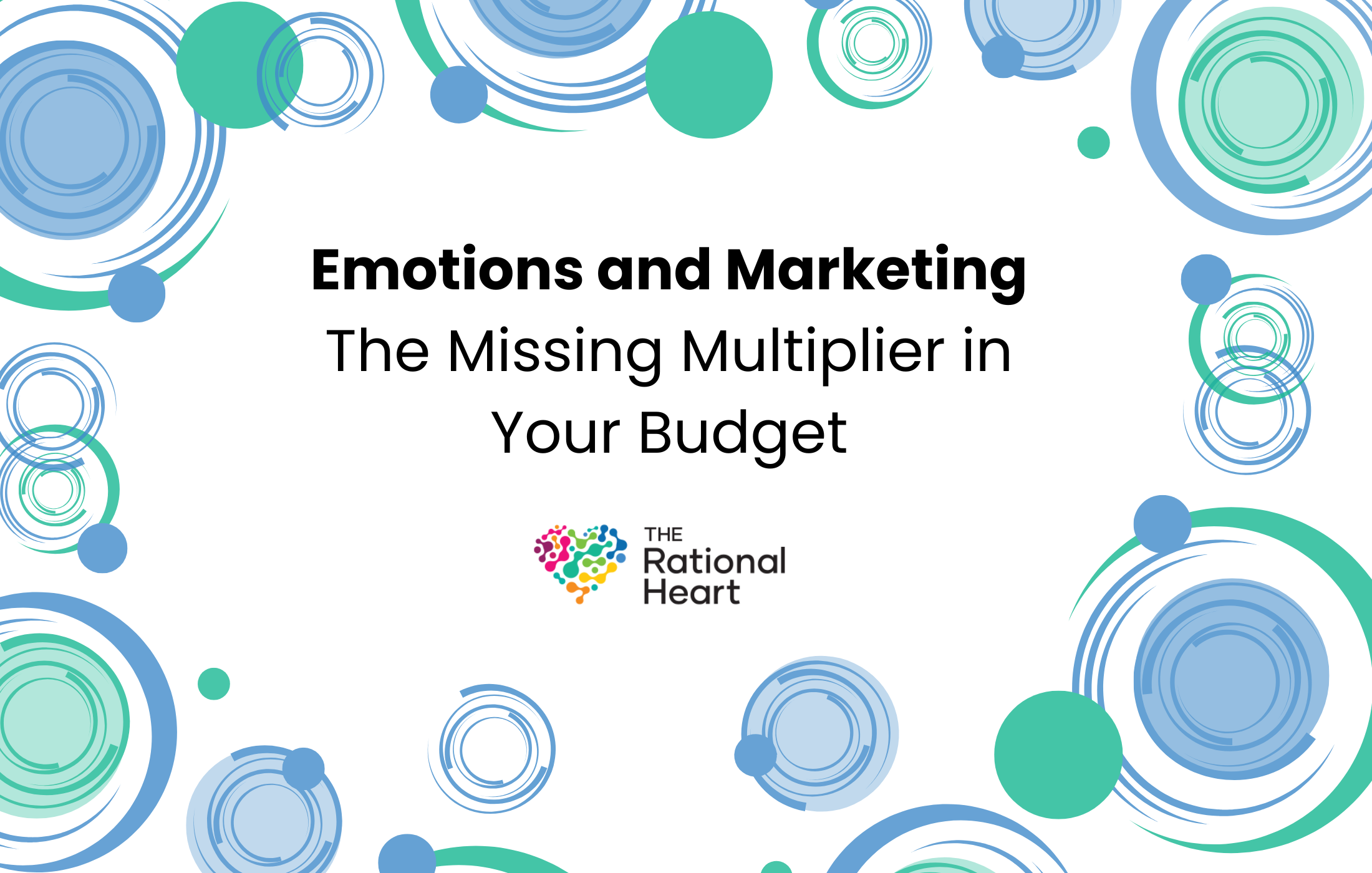 Emotions and Marketing: The Missing Multiplier in Your Budget