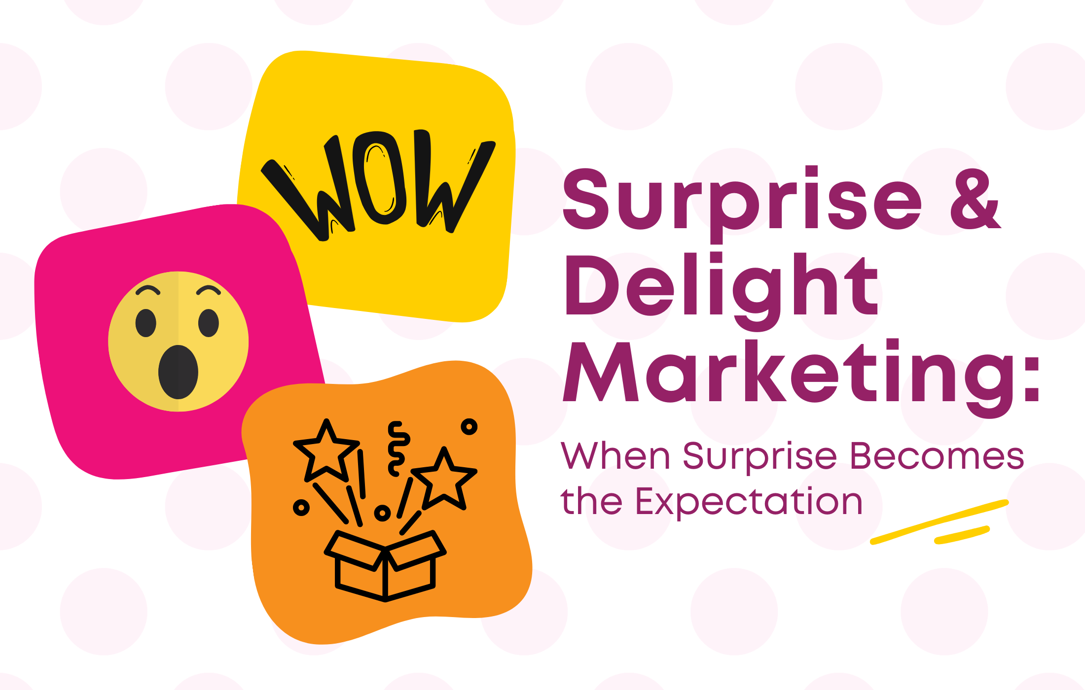 Surprise &amp; Delight Marketing: When Surprise Becomes the Expectation