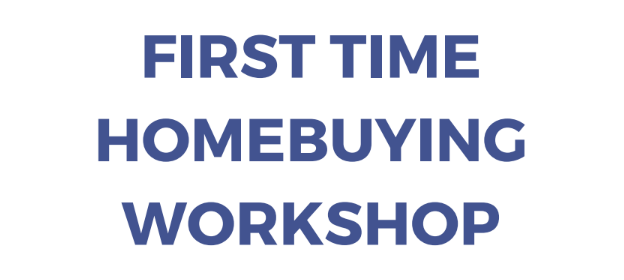First Time Homebuying Workshop
