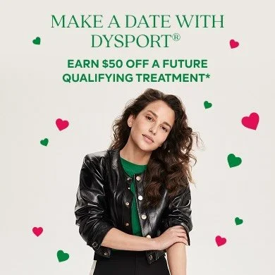 Make a date with Dysport this February! 💘 Book now and earn a $50 reward. 

It's time to Make a Date with Dysport&reg;️ this  February! If you receive a qualifying Dysport treatment between February 2 and February 28, you'll automatically receive a 