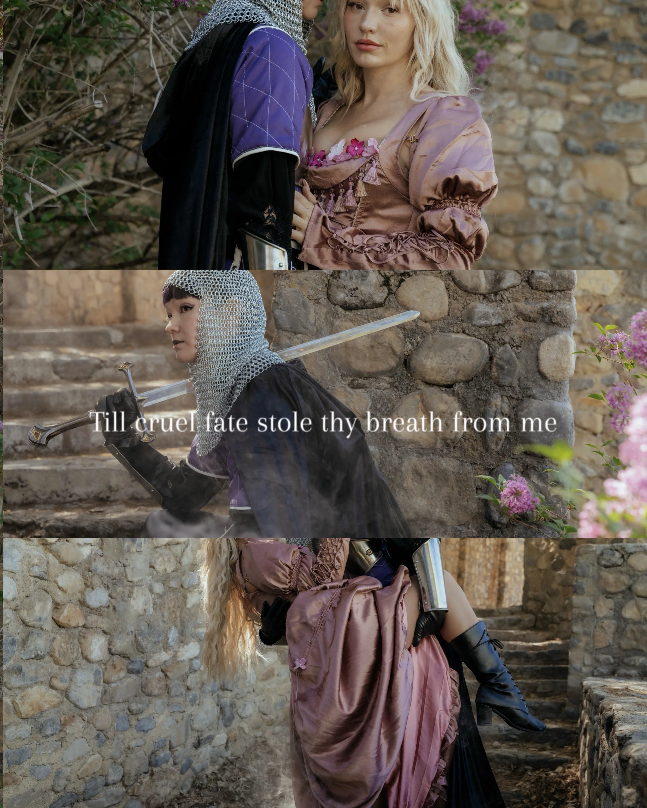 A woman dressed as a medieval knight with chainmail armor and a sword, and a woman in a historical pink dress, standing near stone walls and stairs surrounded by greenery and flowers, with a quote overlay reading 'Till cruel fate stole thy breath fro