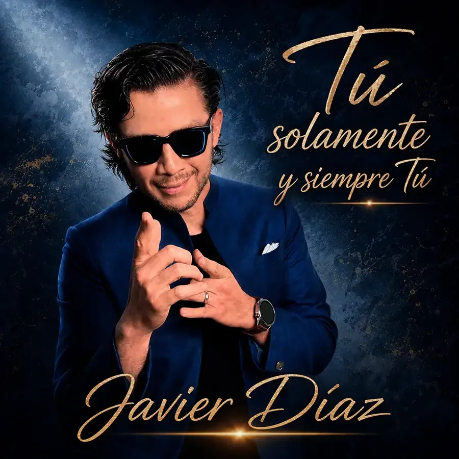 Elegancia, groove y romance: Javier Díaz presenta su luminoso sencillo "Tu Solamente y Siempre Tú".