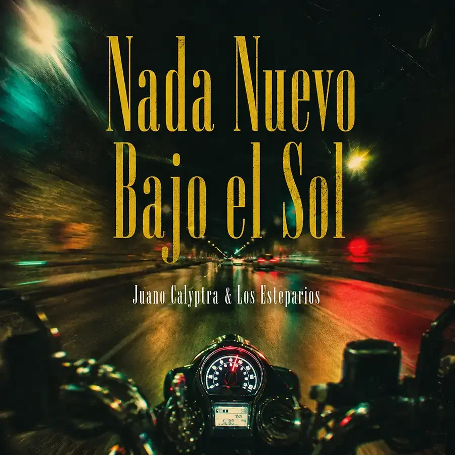 Rock crudo frente al algoritmo: Juano Calyptra &amp; Los Esteparios presentan "Nada Nuevo Bajo el Sol".