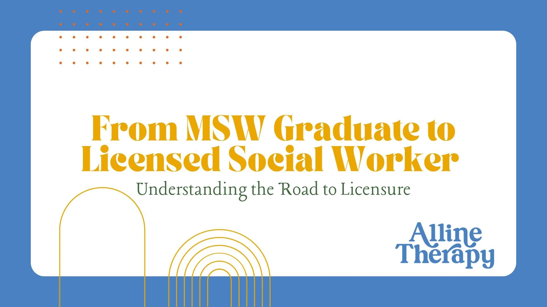 From MSW Graduate to Licensed Social Worker: Understanding the Road to Licensure