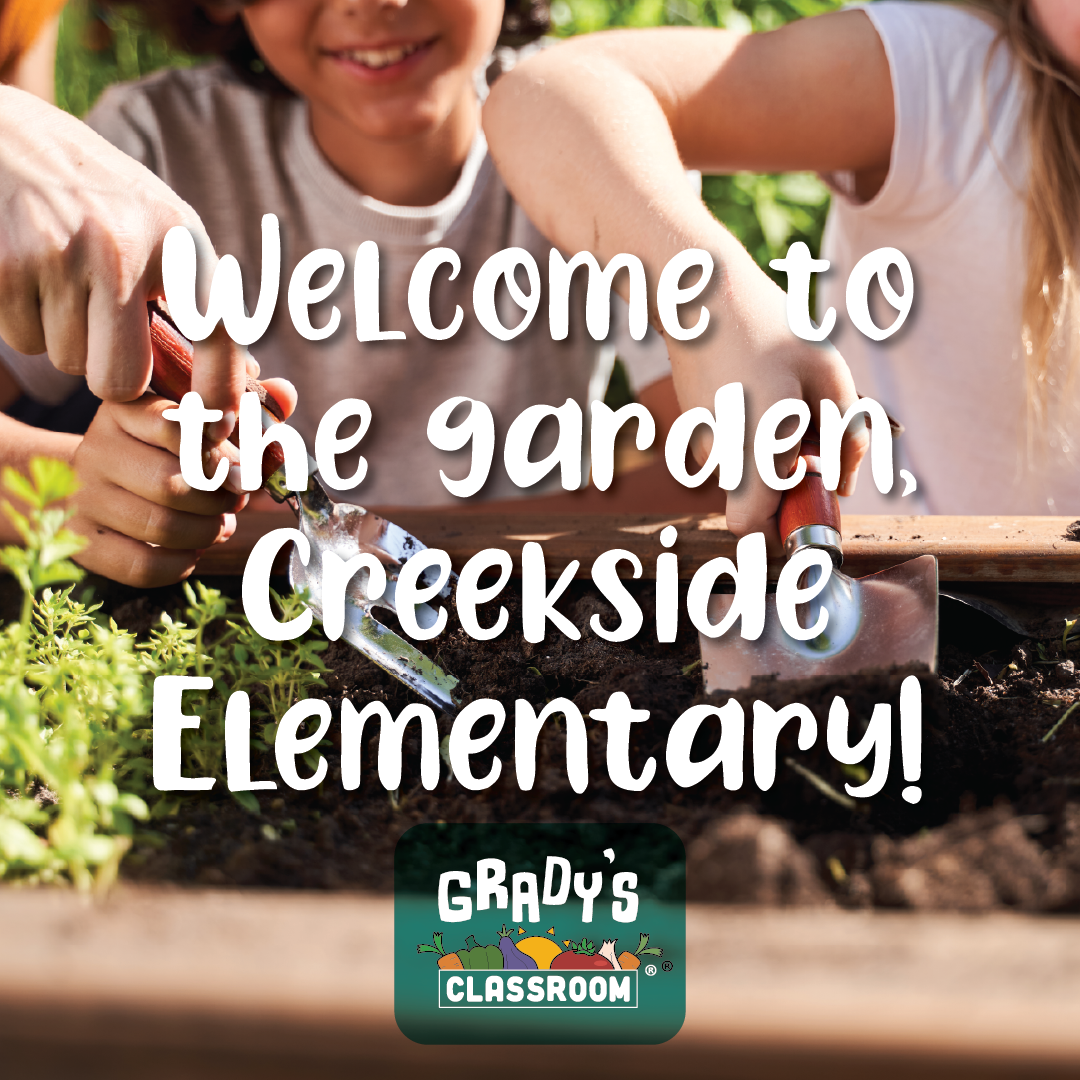 Welcome to the Garden, Creekside Elementary!